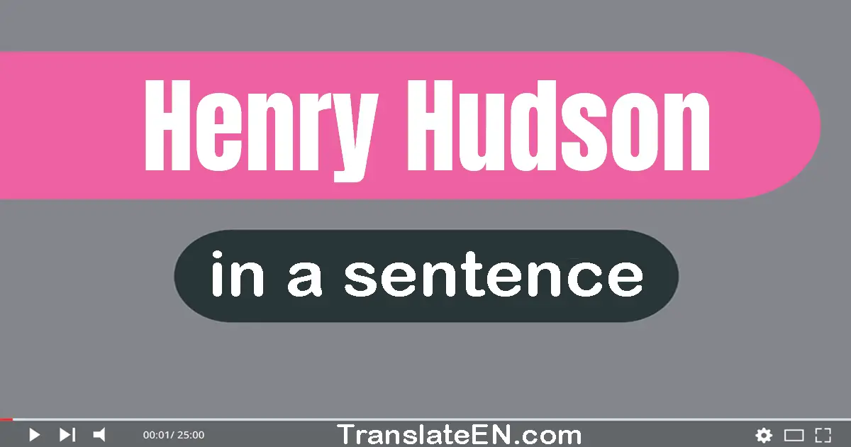Use "henry hudson" in a sentence | "henry hudson" sentence examples