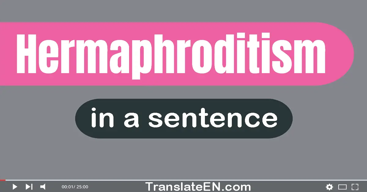 Hermaphroditism in a sentence