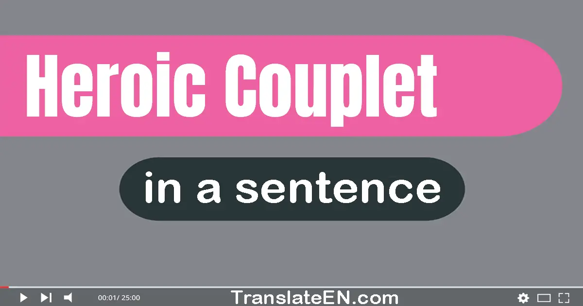 Use "heroic couplet" in a sentence | "heroic couplet" sentence examples