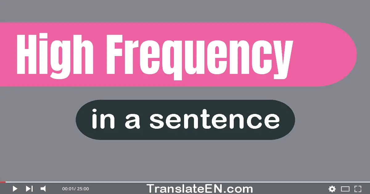 High Frequency in a sentence