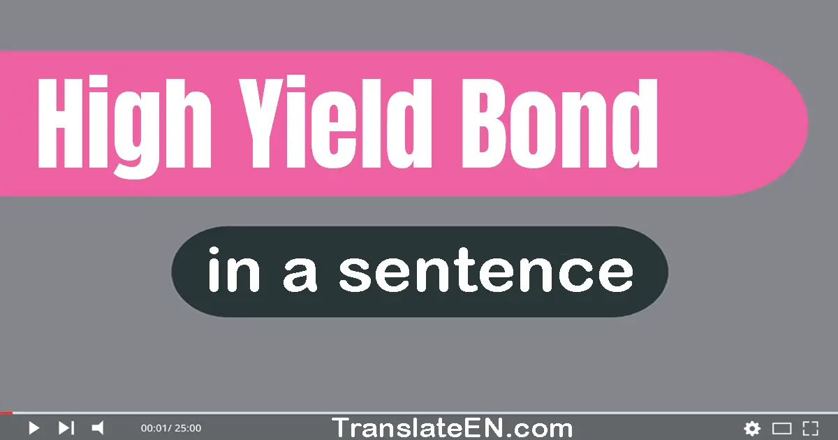 High-yield Bond in a sentence