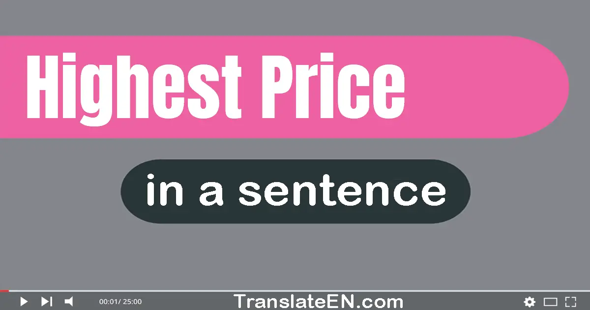 Highest Price in a sentence