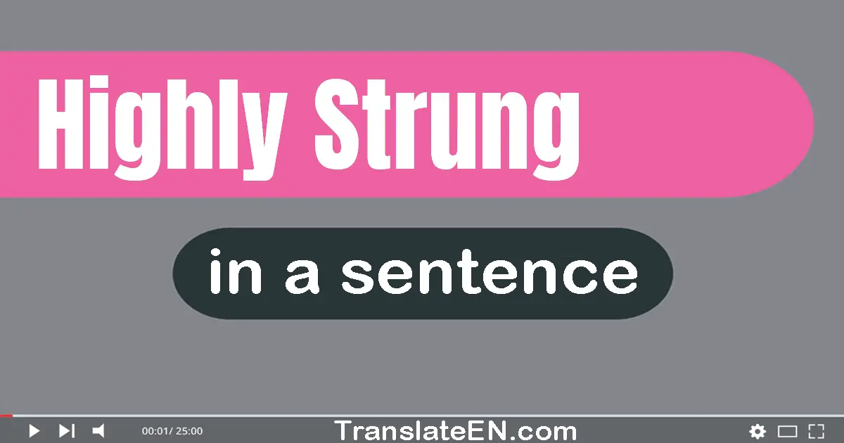 Highly Strung in a sentence