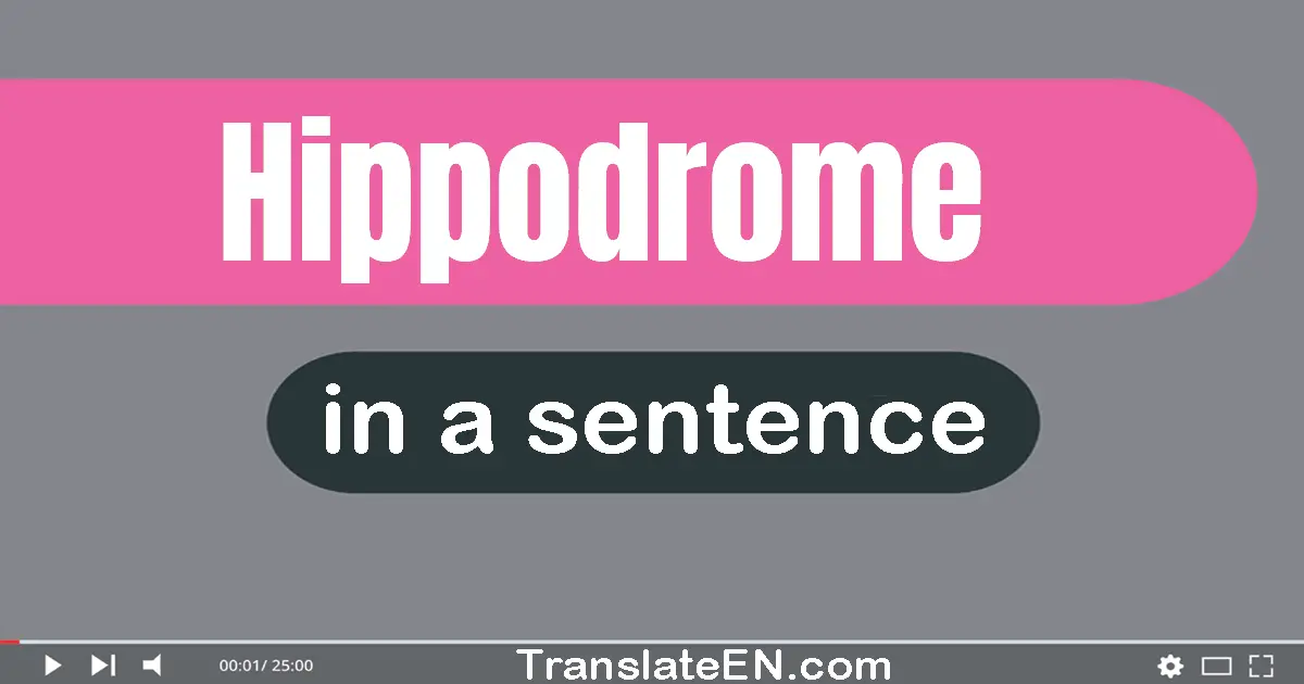 Hippodrome in a sentence