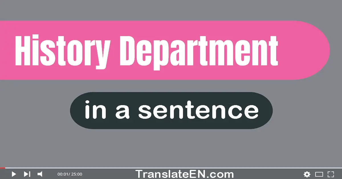 Use "history department" in a sentence | "history department" sentence examples