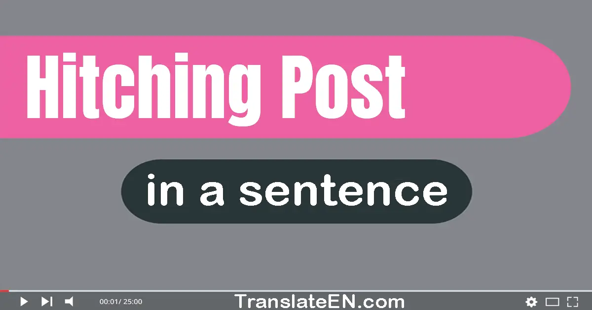 Hitching Post in a sentence