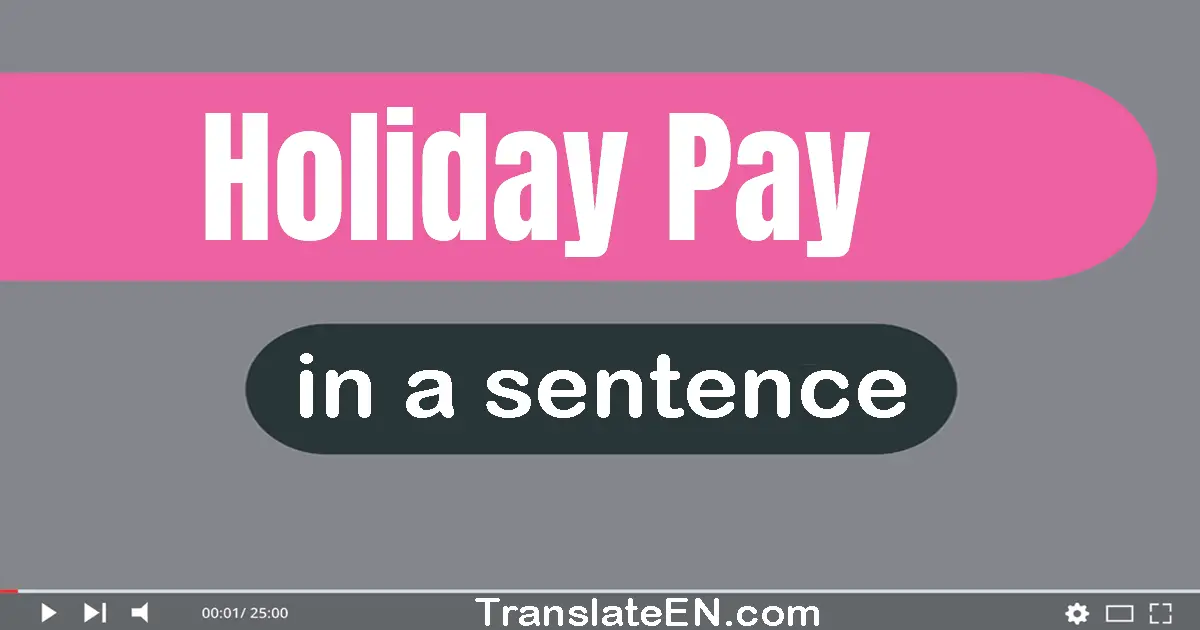 Holiday Pay in a sentence