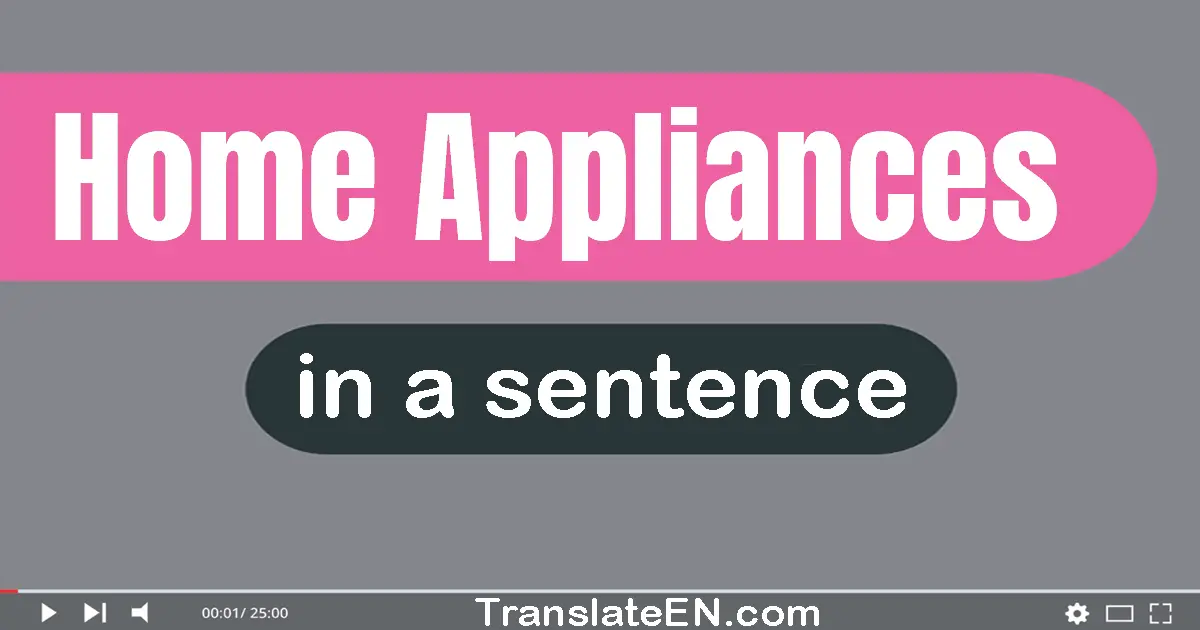 Home Appliances in a sentence