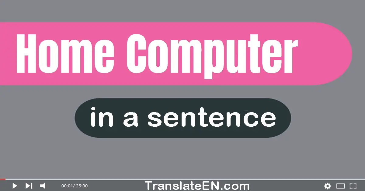 Home Computer in a sentence