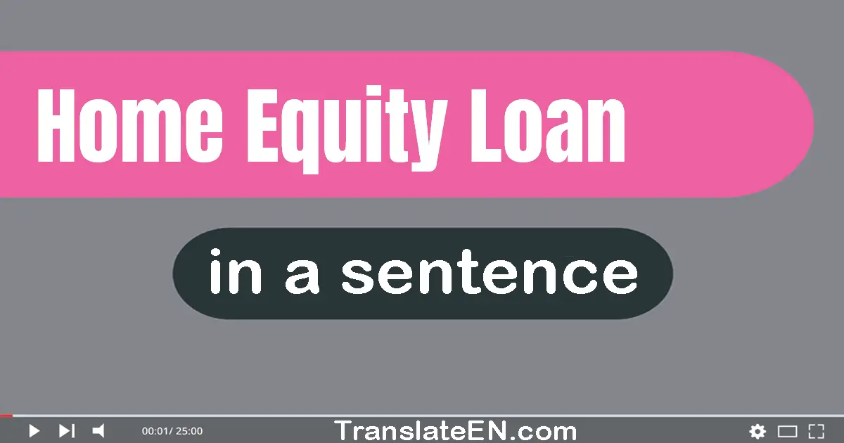 Home Equity Loan in a sentence