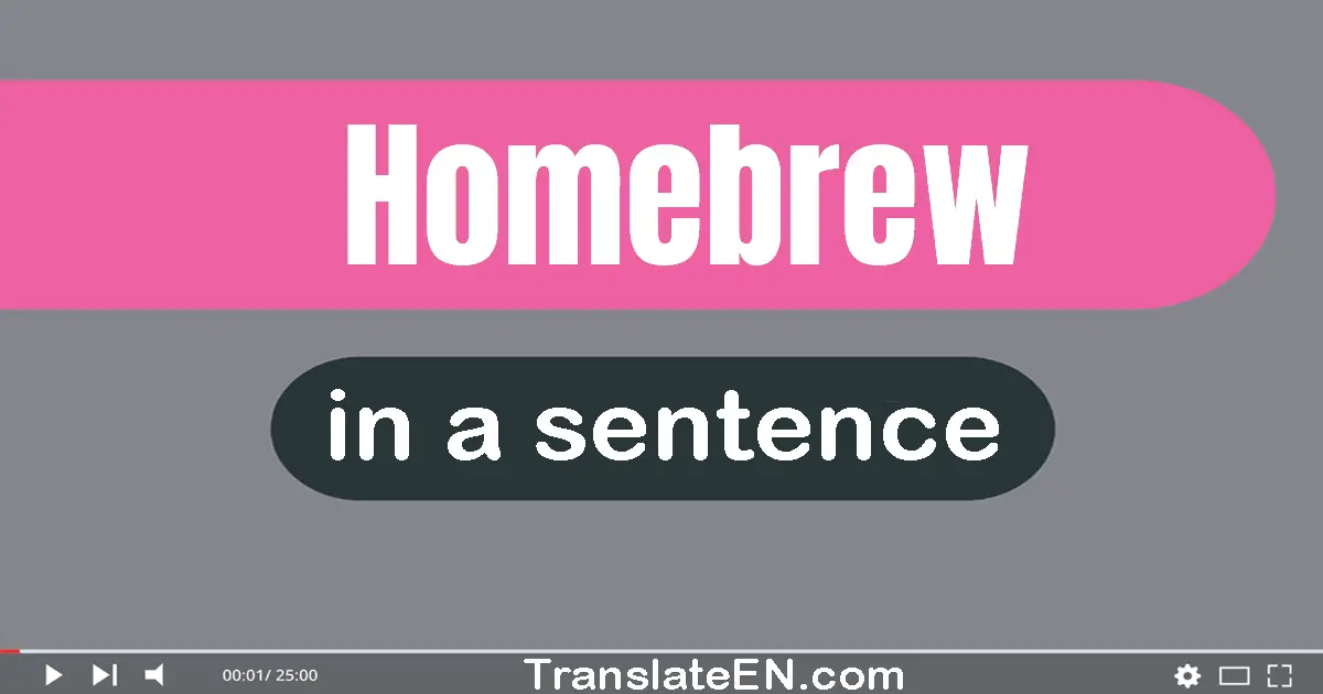 Homebrew in a sentence