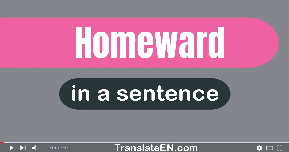 Homeward in a sentence