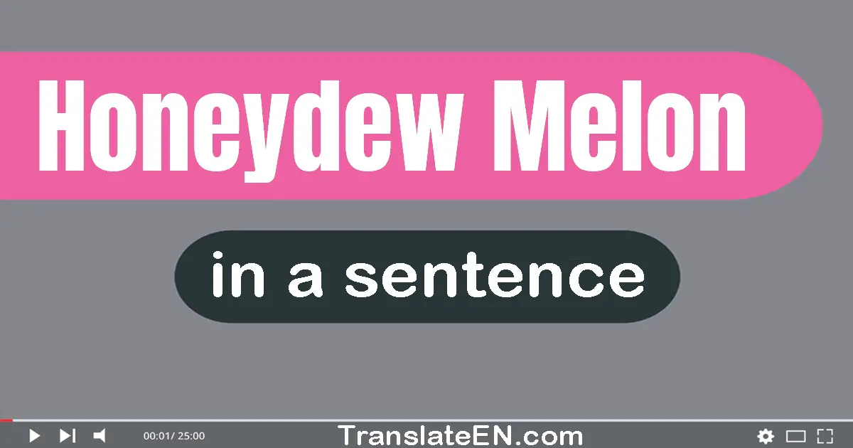 Honeydew Melon in a sentence