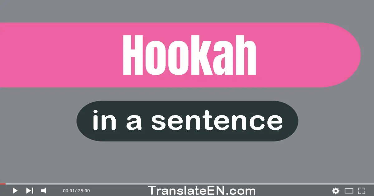 Hookah in a sentence