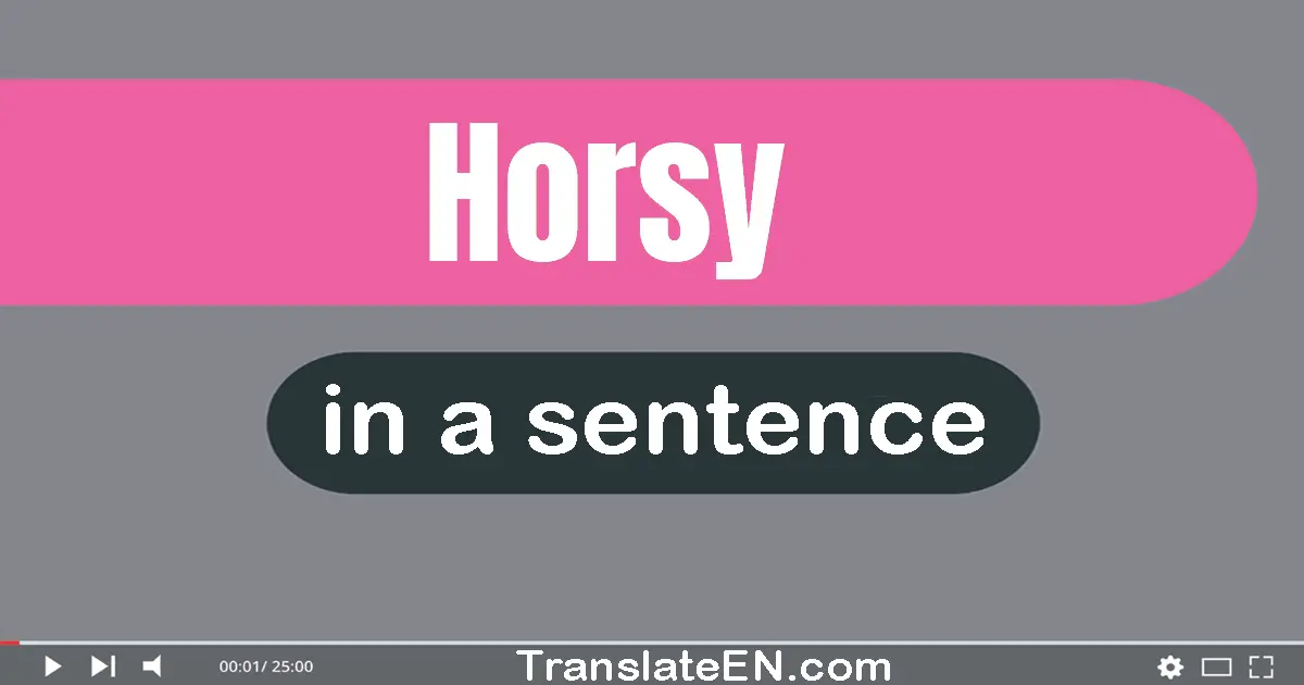 Use "horsy" in a sentence | "horsy" sentence examples