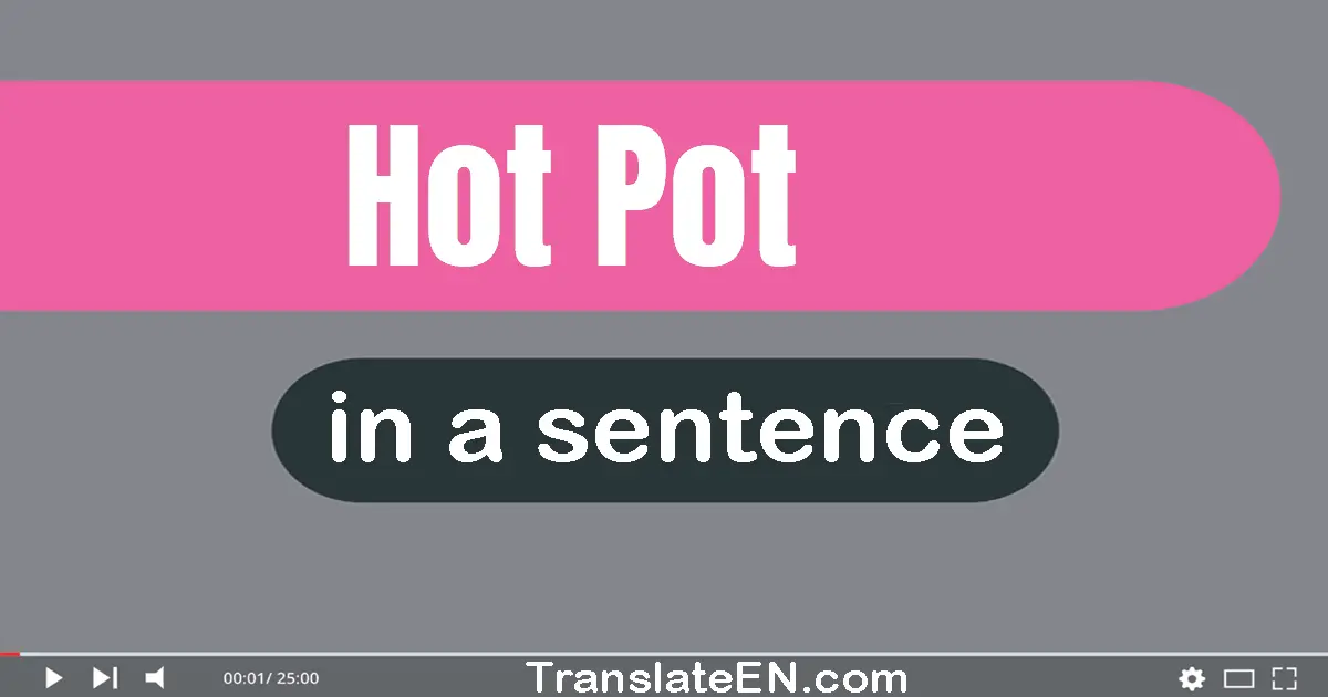 Hot Pot in a sentence