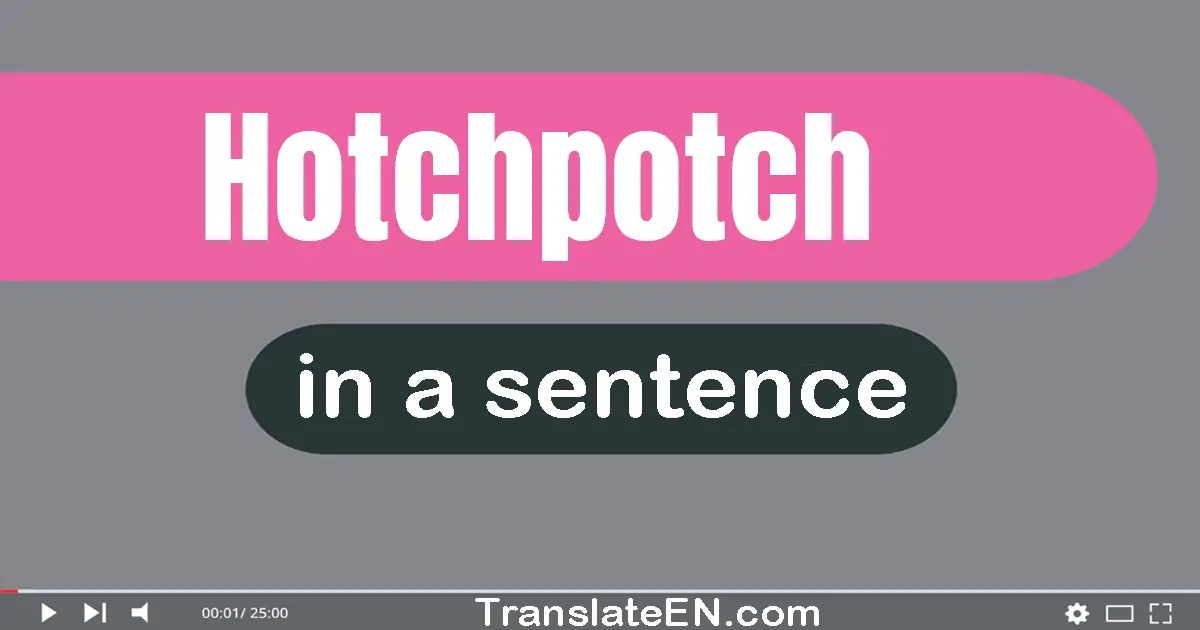 Hotchpotch in a sentence