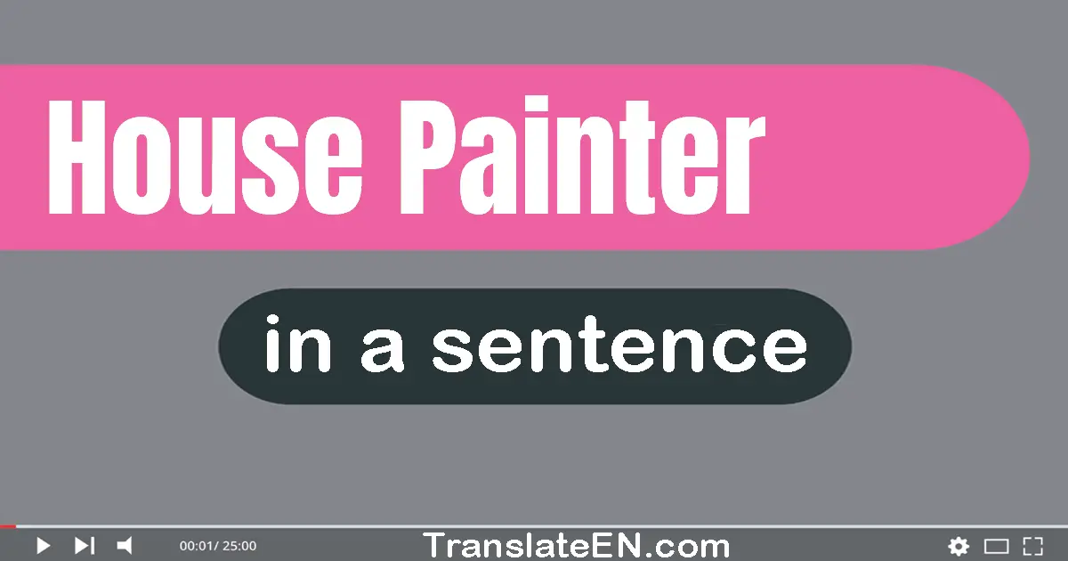 House Painter in a sentence