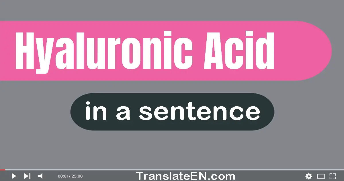 Hyaluronic Acid in a sentence