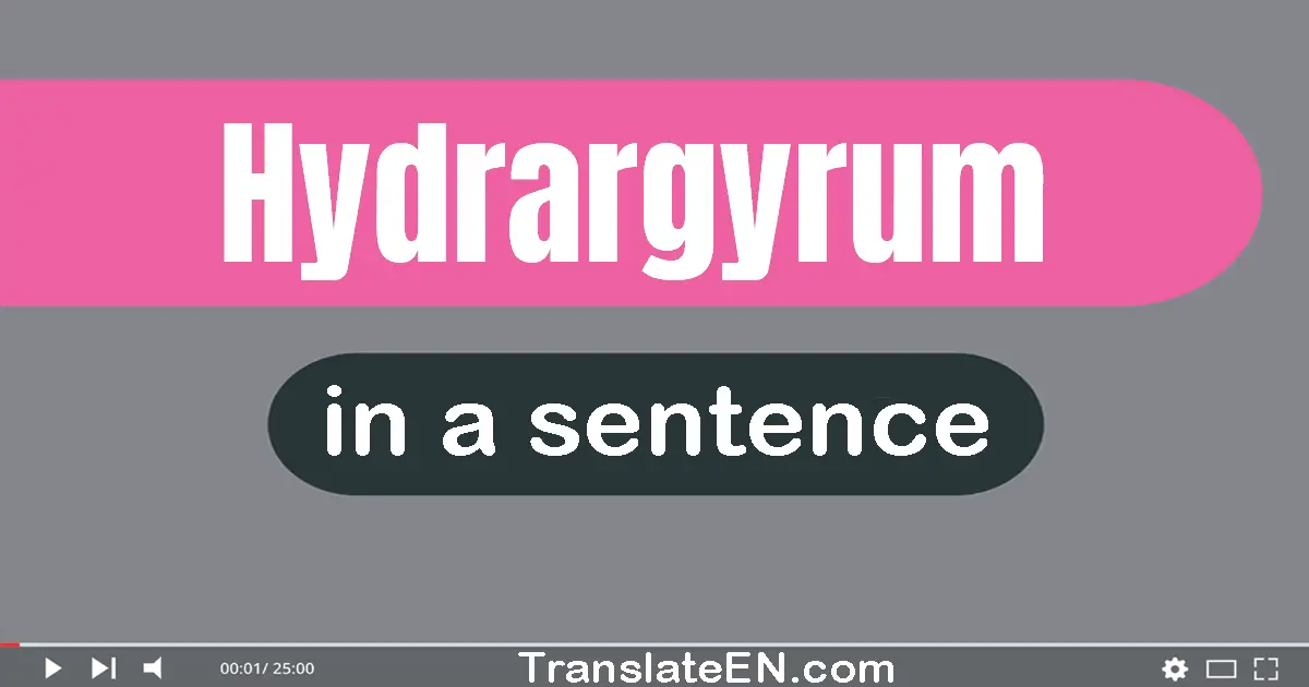 Hydrargyrum in a sentence