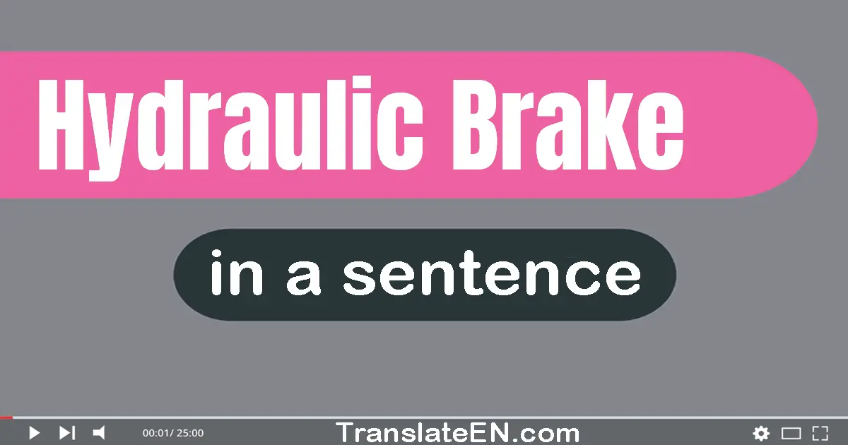 Hydraulic Brake in a sentence