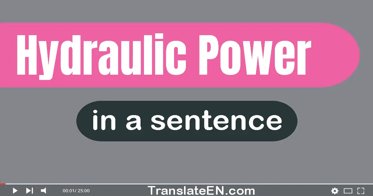 Hydraulic Power in a sentence