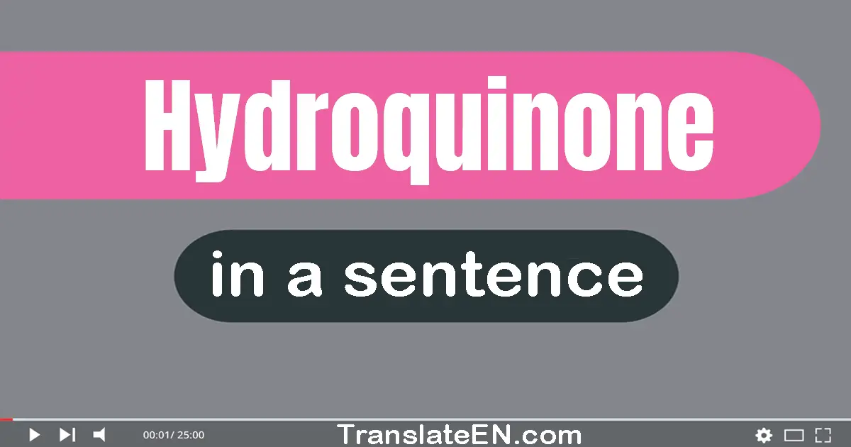 Use "hydroquinone" in a sentence | "hydroquinone" sentence examples
