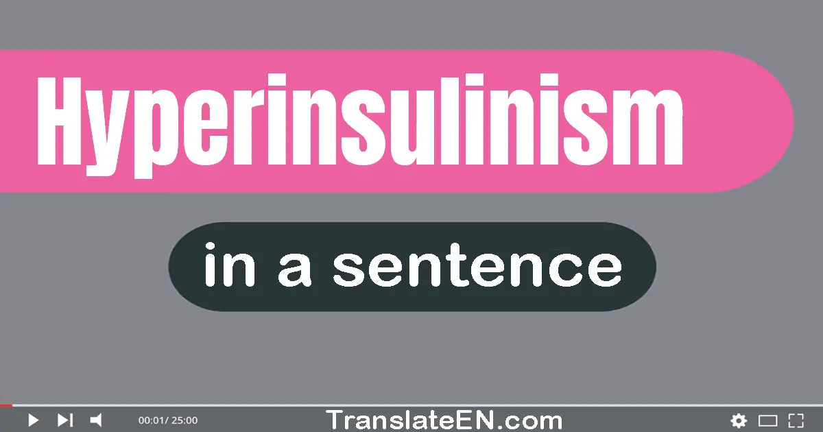 Hyperinsulinism in a sentence