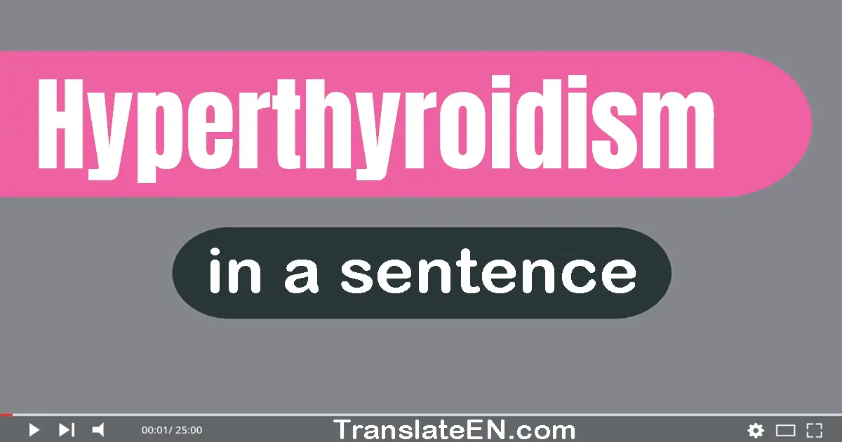 Hyperthyroidism in a sentence