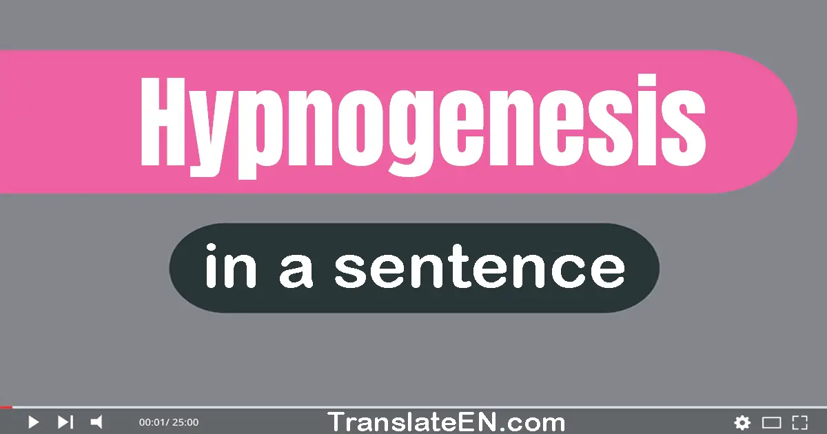 Hypnogenesis in a sentence