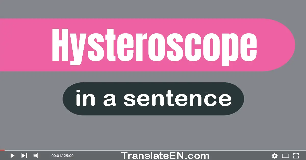 Use "hysteroscope" in a sentence | "hysteroscope" sentence examples