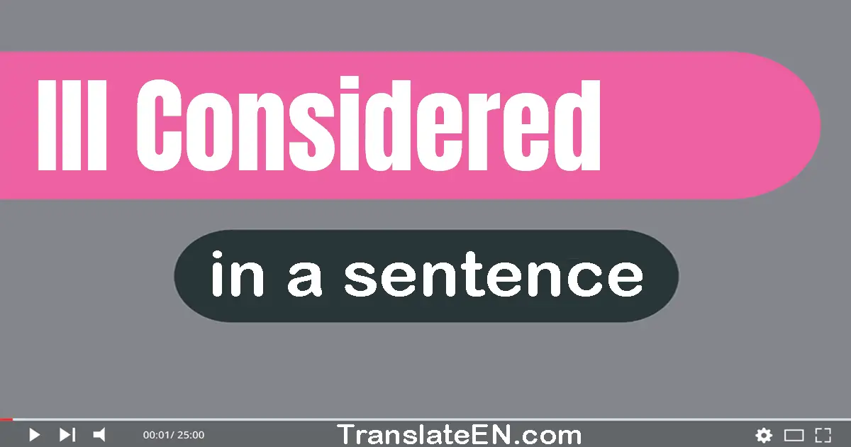 Ill-considered in a sentence