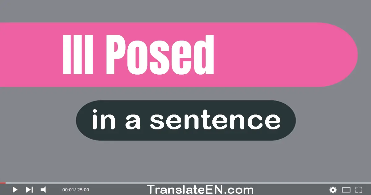 Ill-posed in a sentence