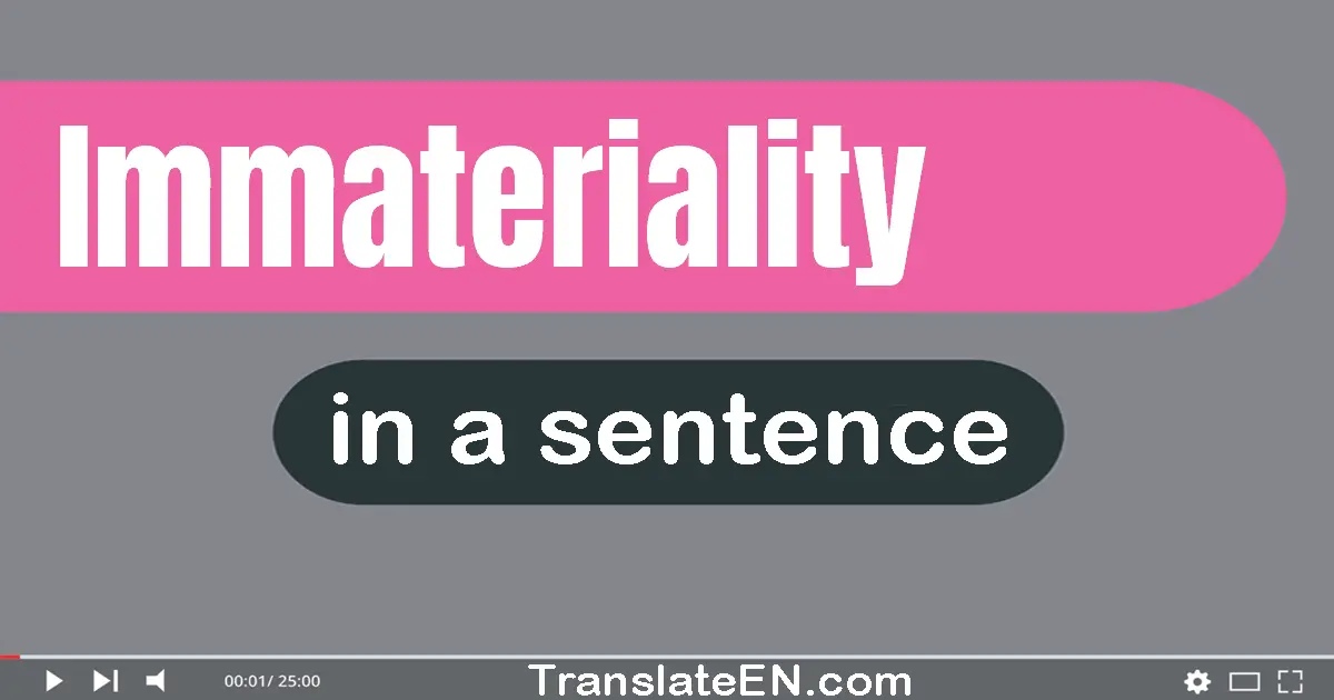 Immateriality in a sentence