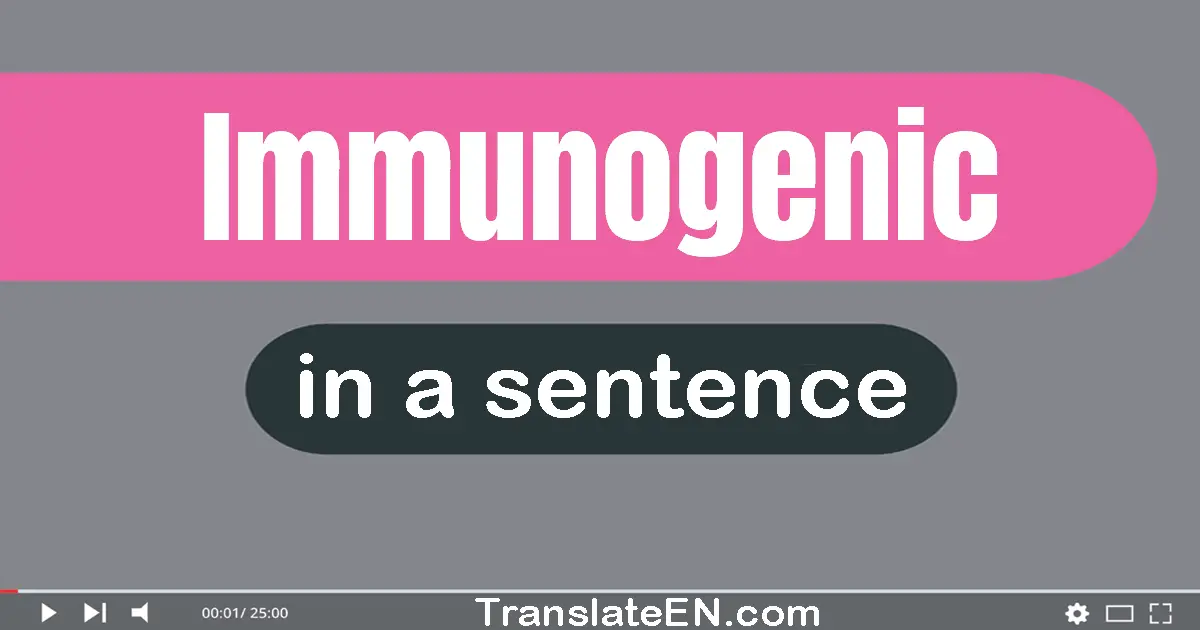 Immunogenic in a sentence