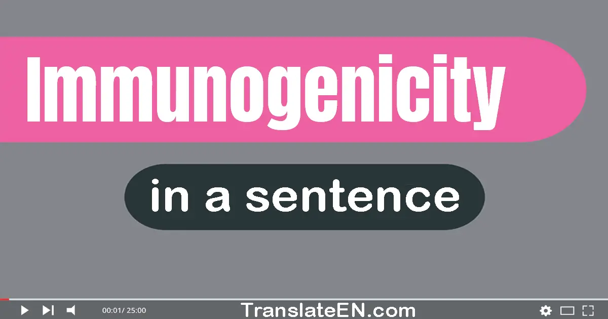 Immunogenicity in a sentence