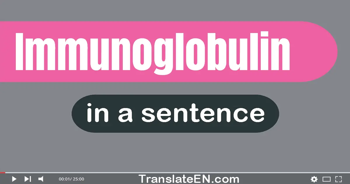 Immunoglobulin in a sentence