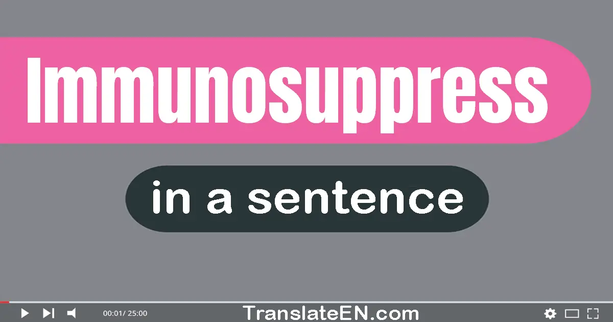 Immunosuppress in a sentence