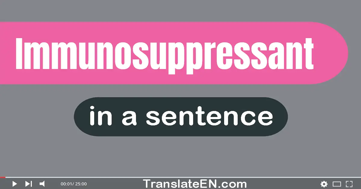 Immunosuppressant in a sentence