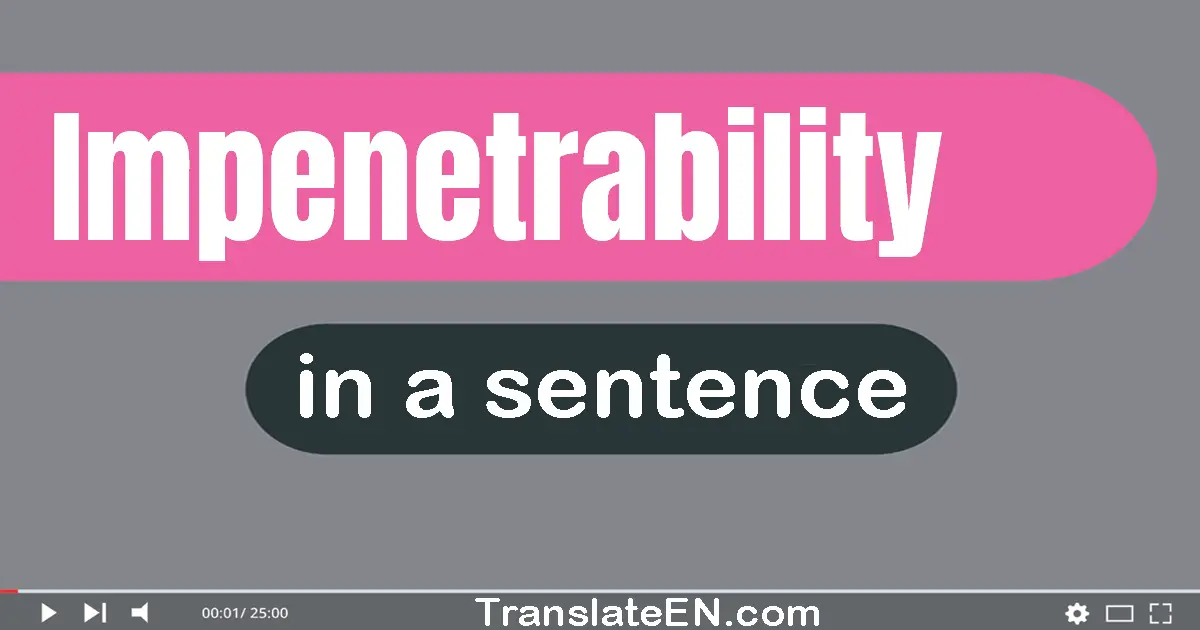 Impenetrability in a sentence