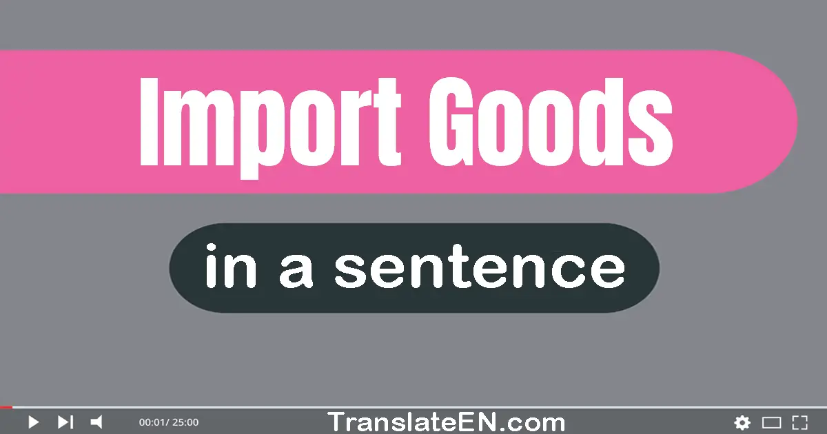 Import Goods in a sentence