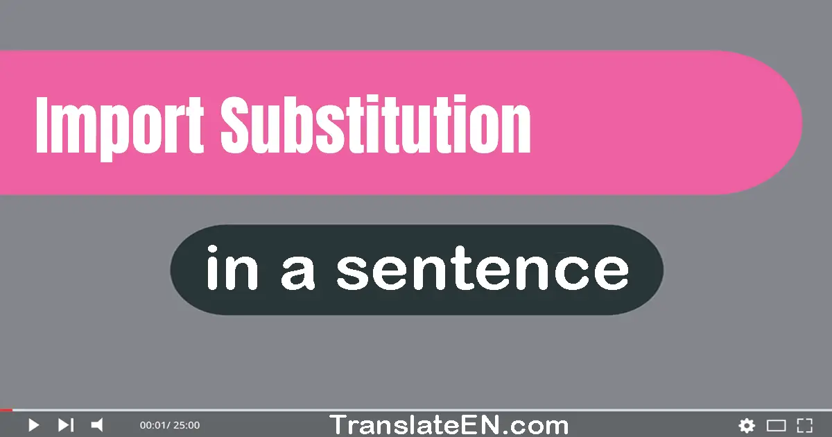 Import Substitution in a sentence