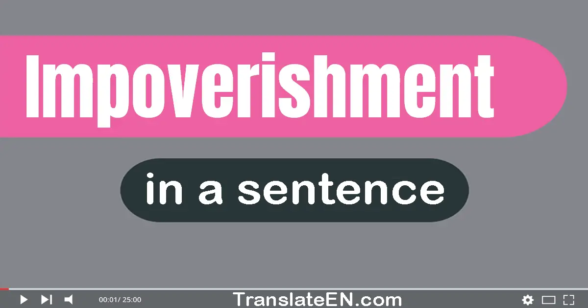 Impoverishment in a sentence