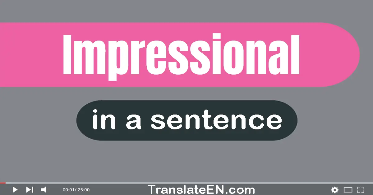 Impressional in a sentence