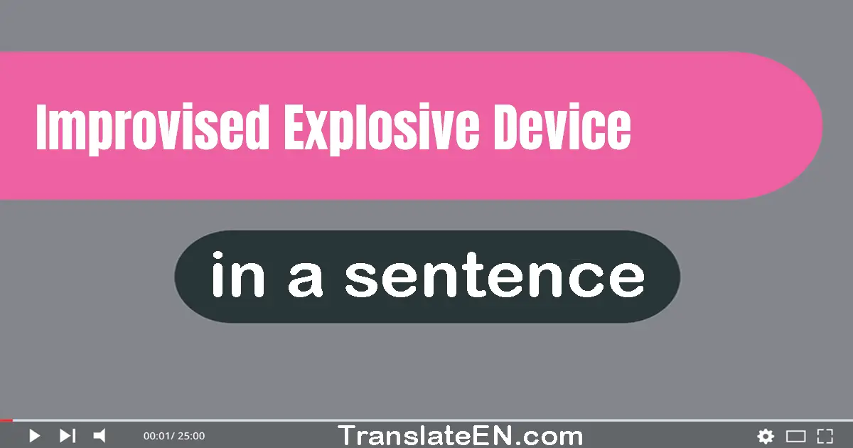 Improvised Explosive Device in a sentence