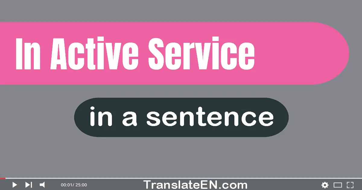 In Active Service in a sentence