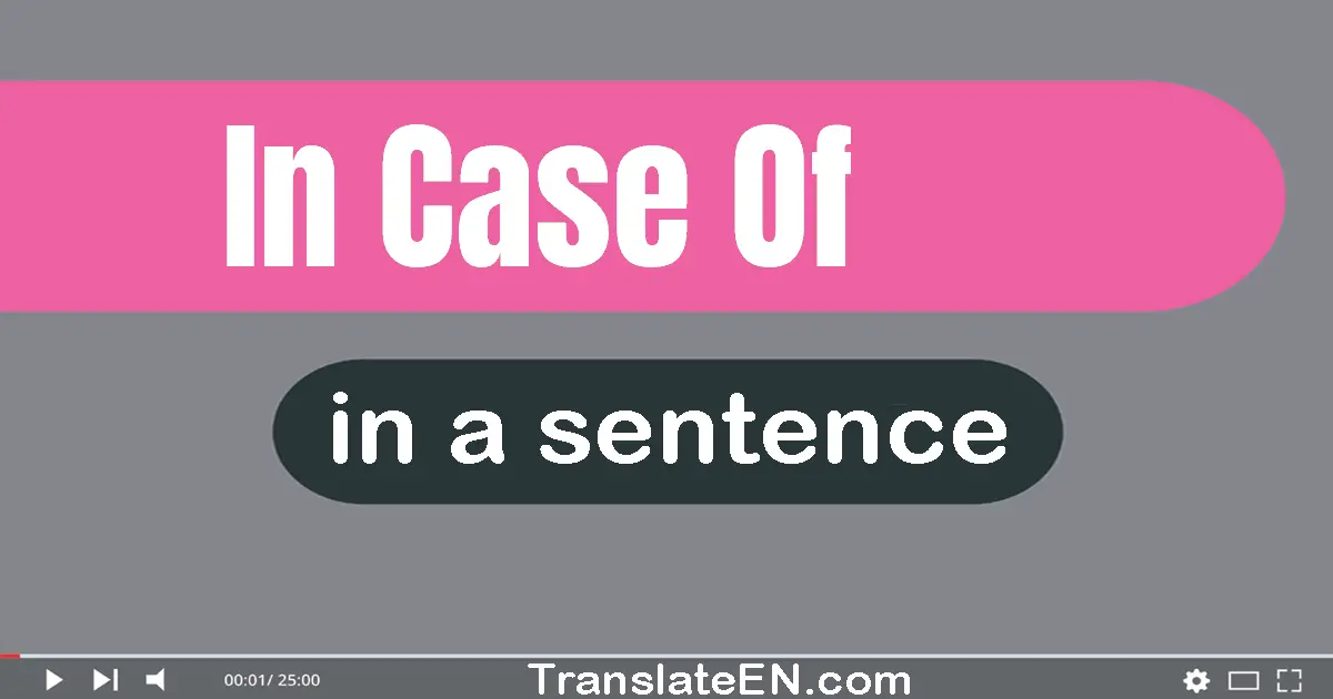 In Case Of in a sentence