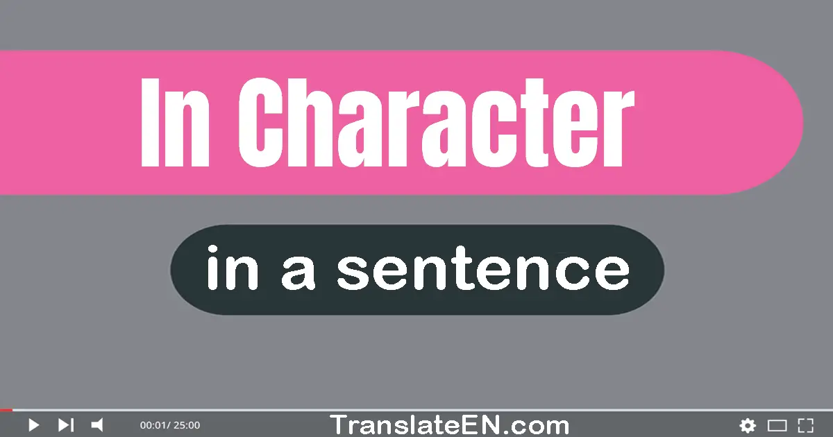 In Character in a sentence