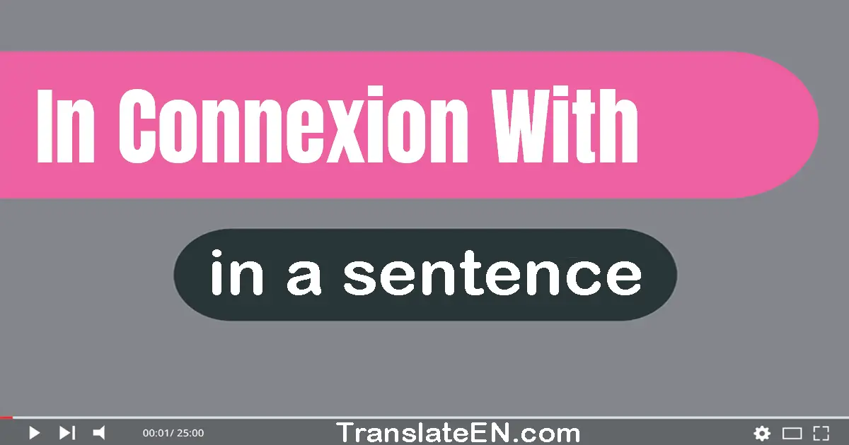 In Connexion With in a sentence