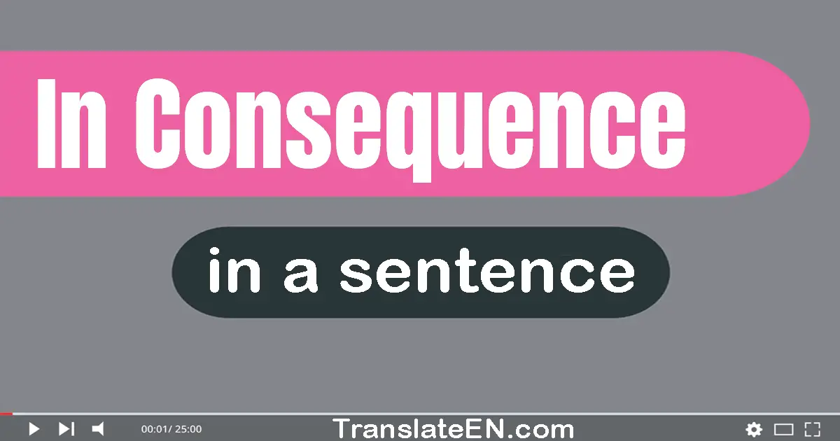 In Consequence in a sentence